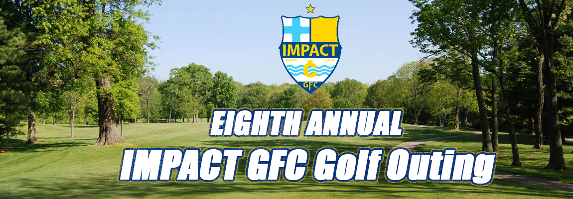 8th Annual Impact GFC Golf Outing (Click for more information)